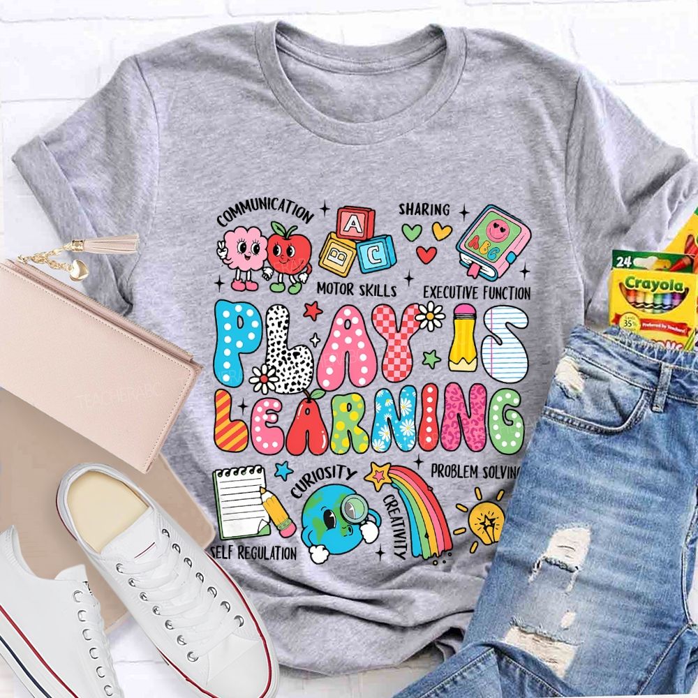 Play Is Learning Communication Motor Skills Sharing Executive Function T-shirt
