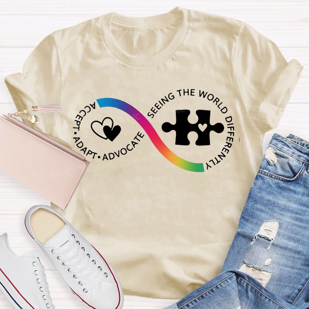 Accept Adapt Advocate Seeing The World Differently Teacher T-shirt