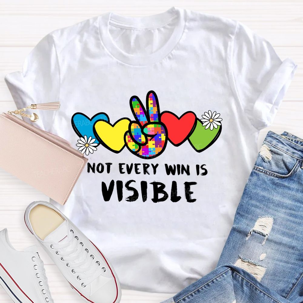 Not Every Win Is Visible Teacher T-shirt