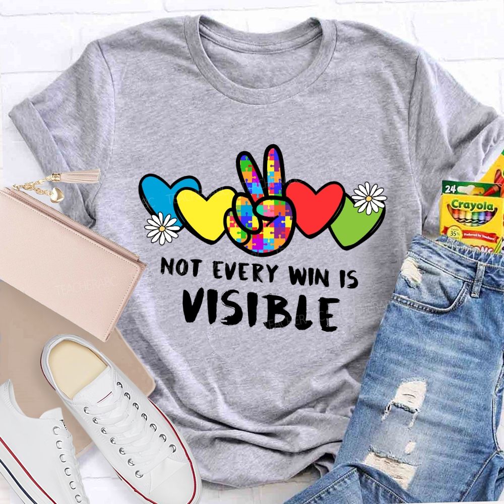 Not Every Win Is Visible Teacher T-shirt
