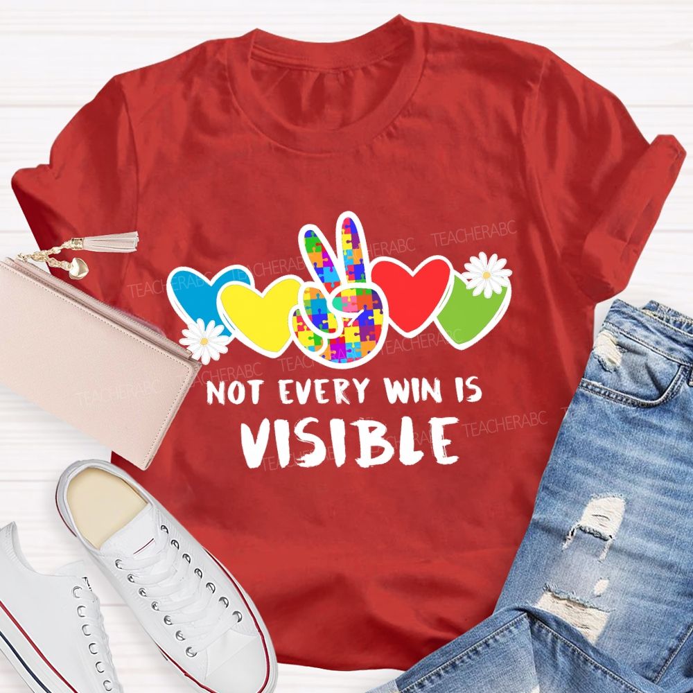 Not Every Win Is Visible Teacher T-shirt