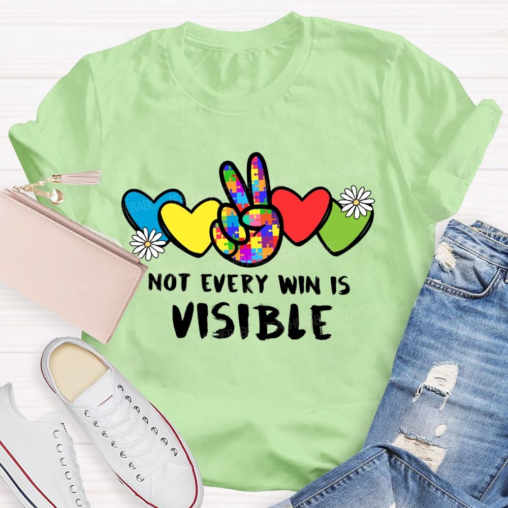 Not Every Win Is Visible Teacher T-shirt