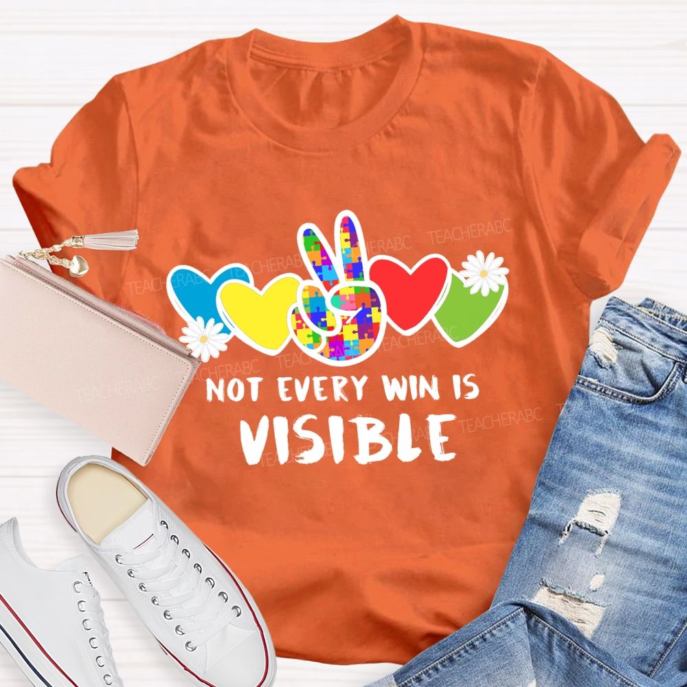 Not Every Win Is Visible Teacher T-shirt