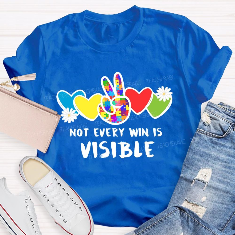 Not Every Win Is Visible Teacher T-shirt