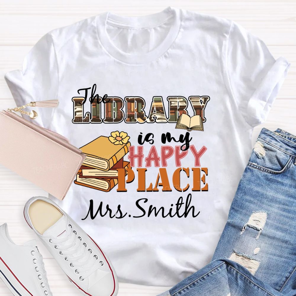 Personalized Name The Library Is My Happy Place Teacher T-shirt