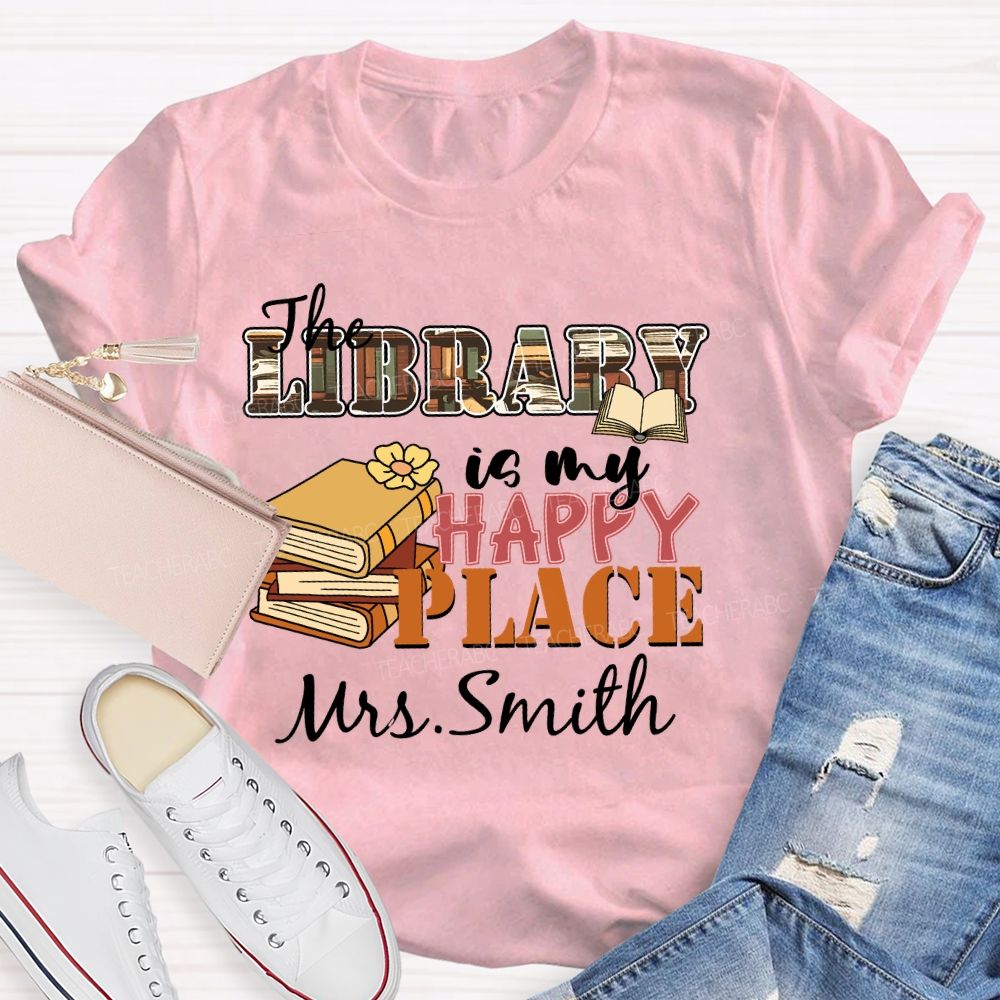 Personalized Name The Library Is My Happy Place Teacher T-shirt