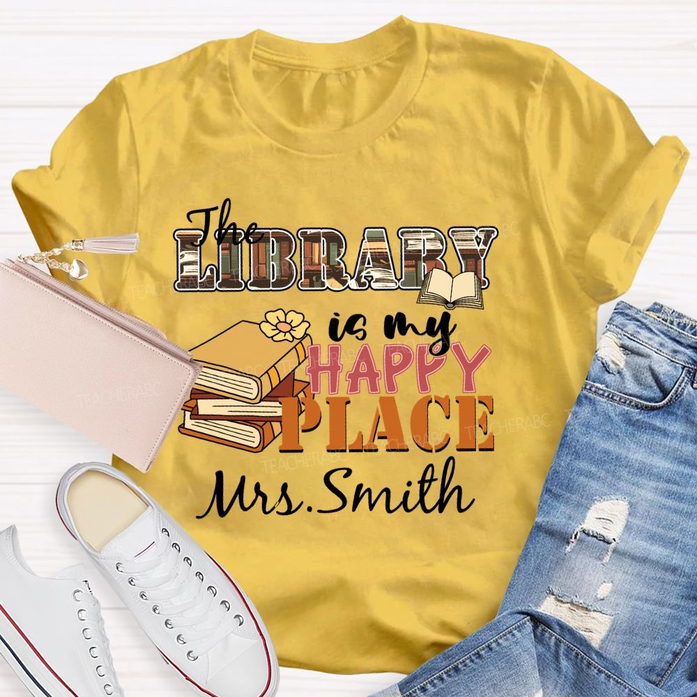 Personalized Name The Library Is My Happy Place Teacher T-shirt