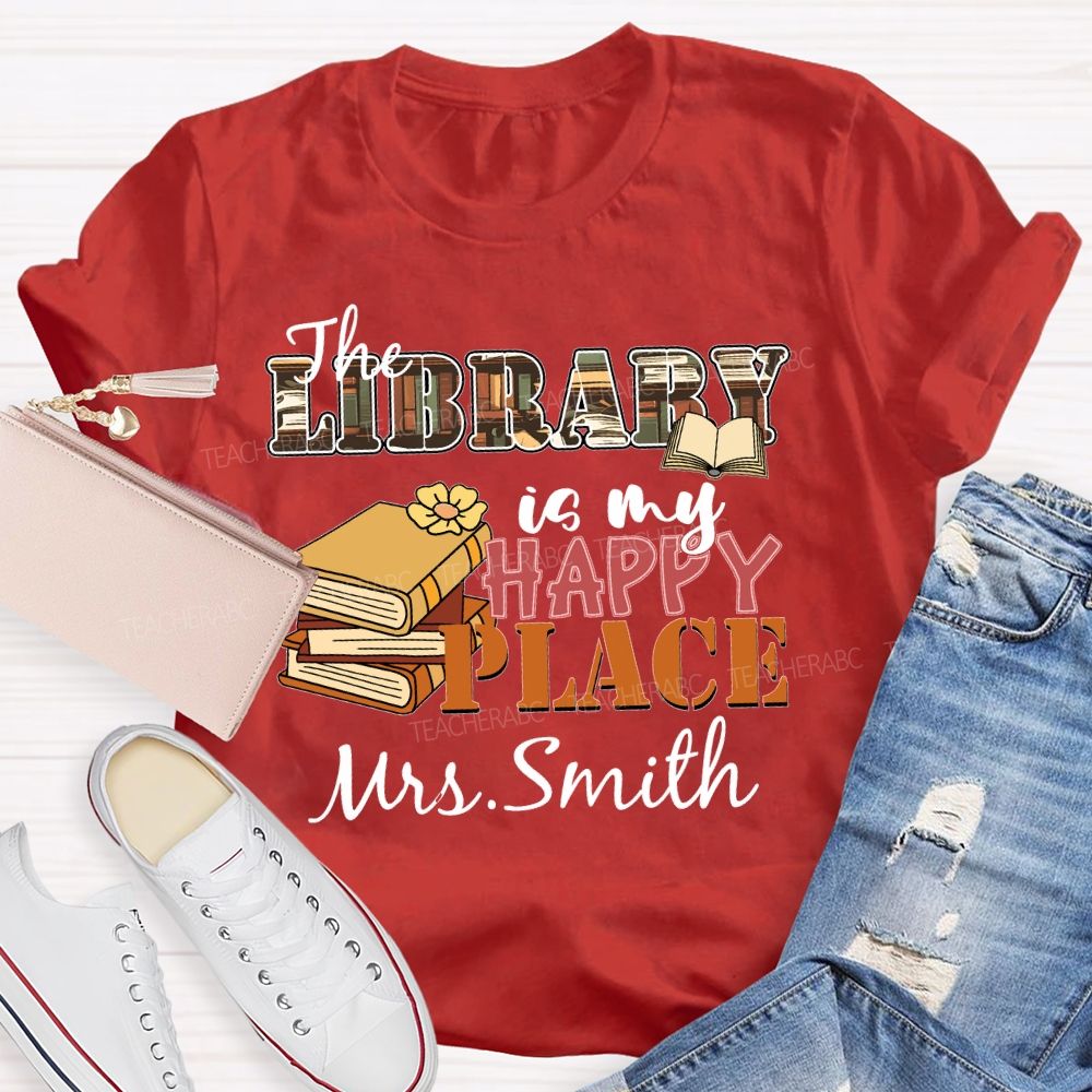 Personalized Name The Library Is My Happy Place Teacher T-shirt