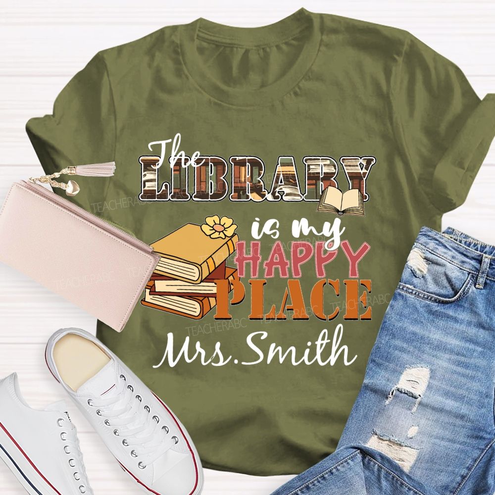 Personalized Name The Library Is My Happy Place Teacher T-shirt