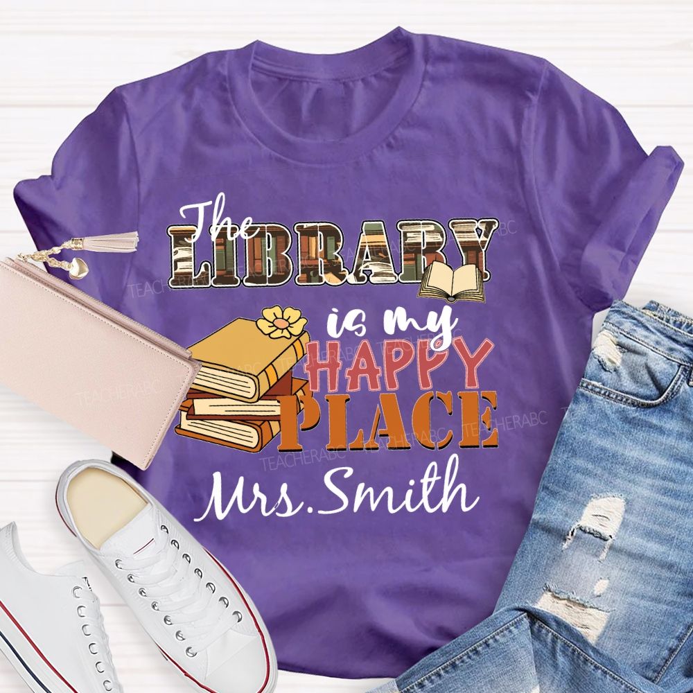 Personalized Name The Library Is My Happy Place Teacher T-shirt