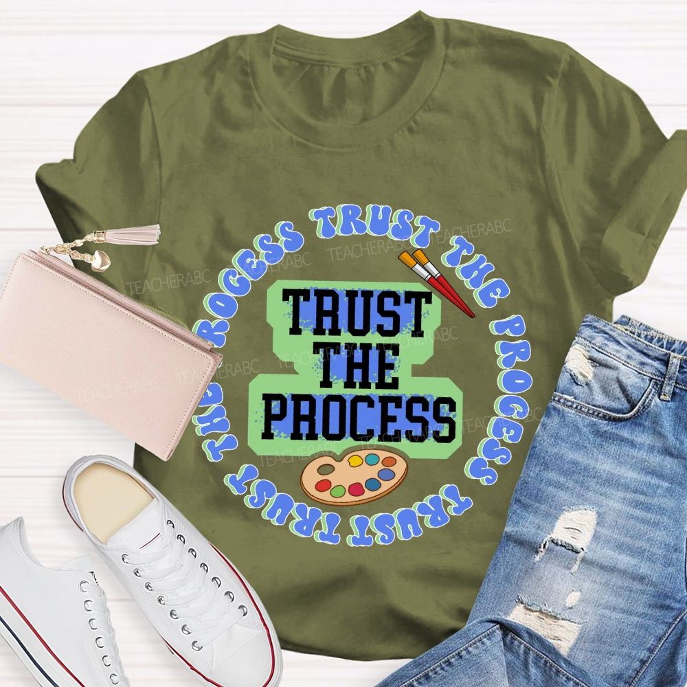 Trust The Process Teacher T-shirt