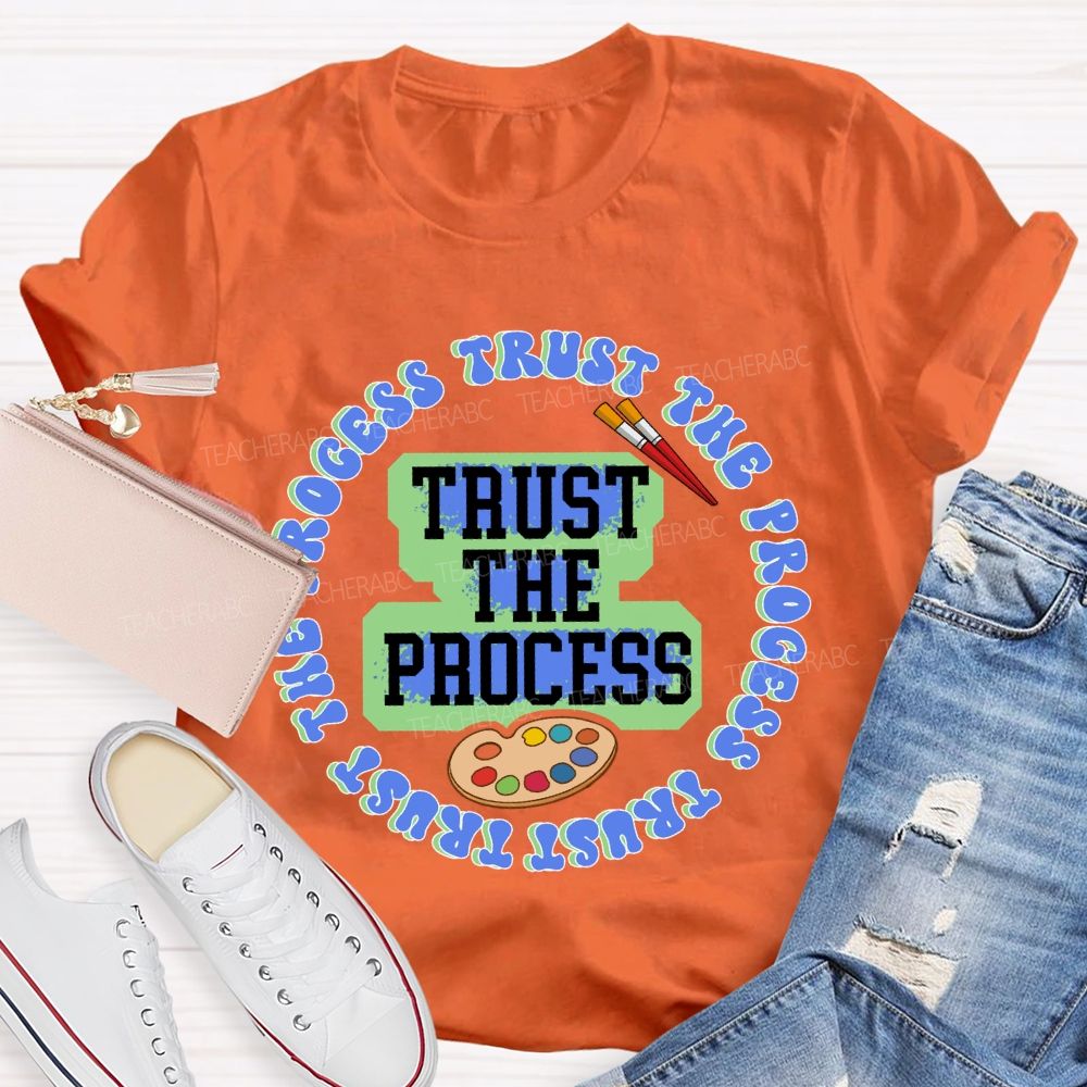 Trust The Process Teacher T-shirt