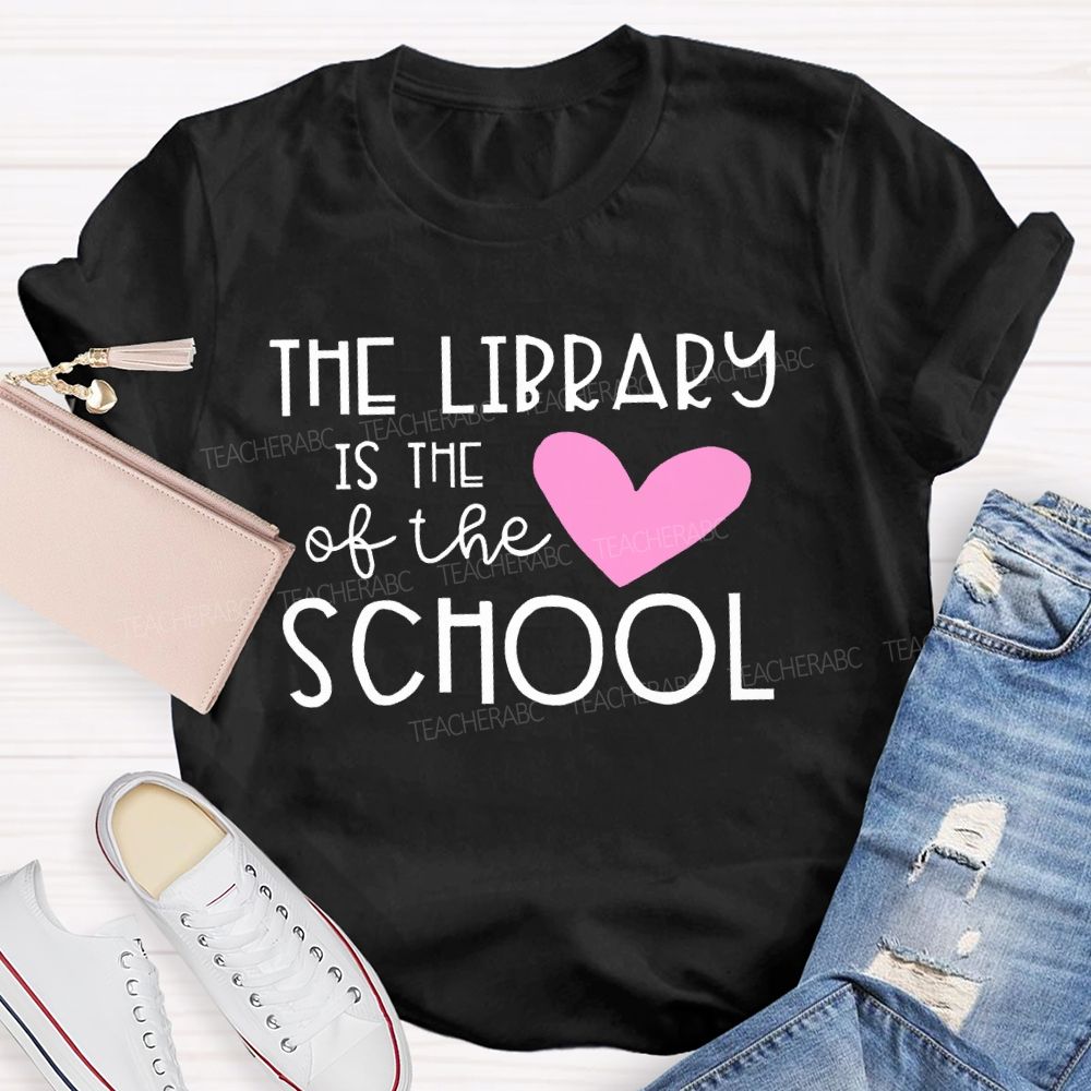 The Library Is The Heart Of The School Letters Teacher T-shirt