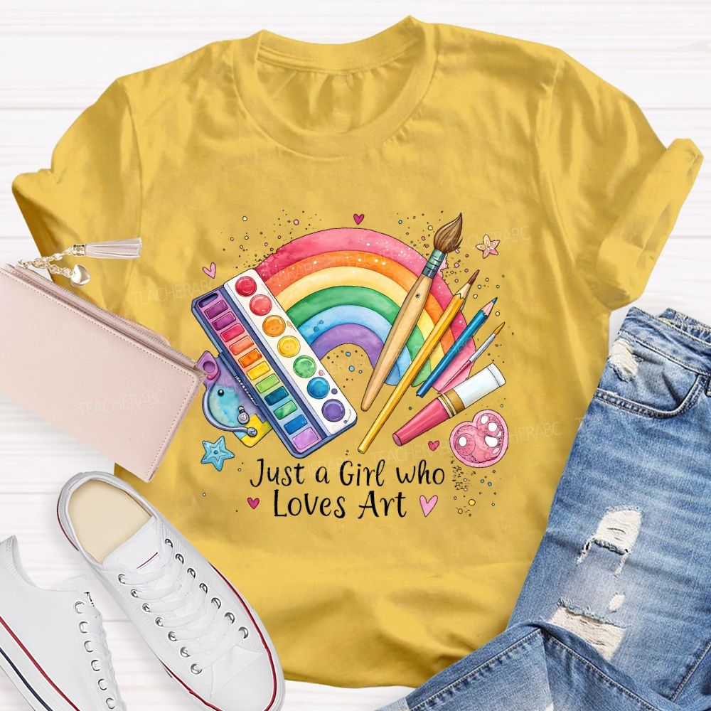 Just A Girl Who Loves Art Teacher T-shirt