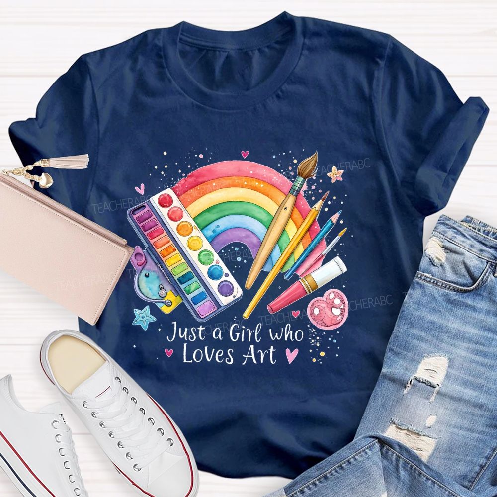 Just A Girl Who Loves Art Teacher T-shirt