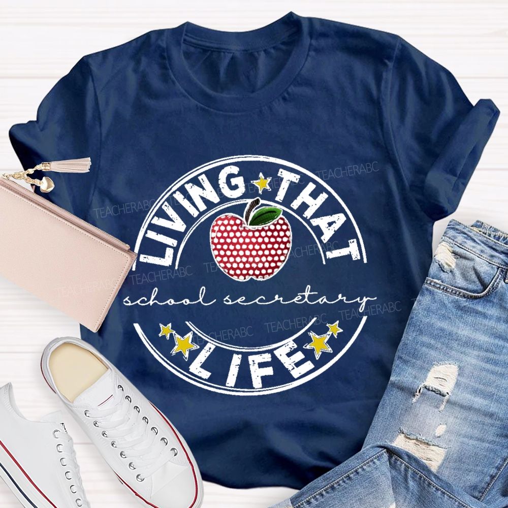 Living That Life School Secretary Teacher T-shirt
