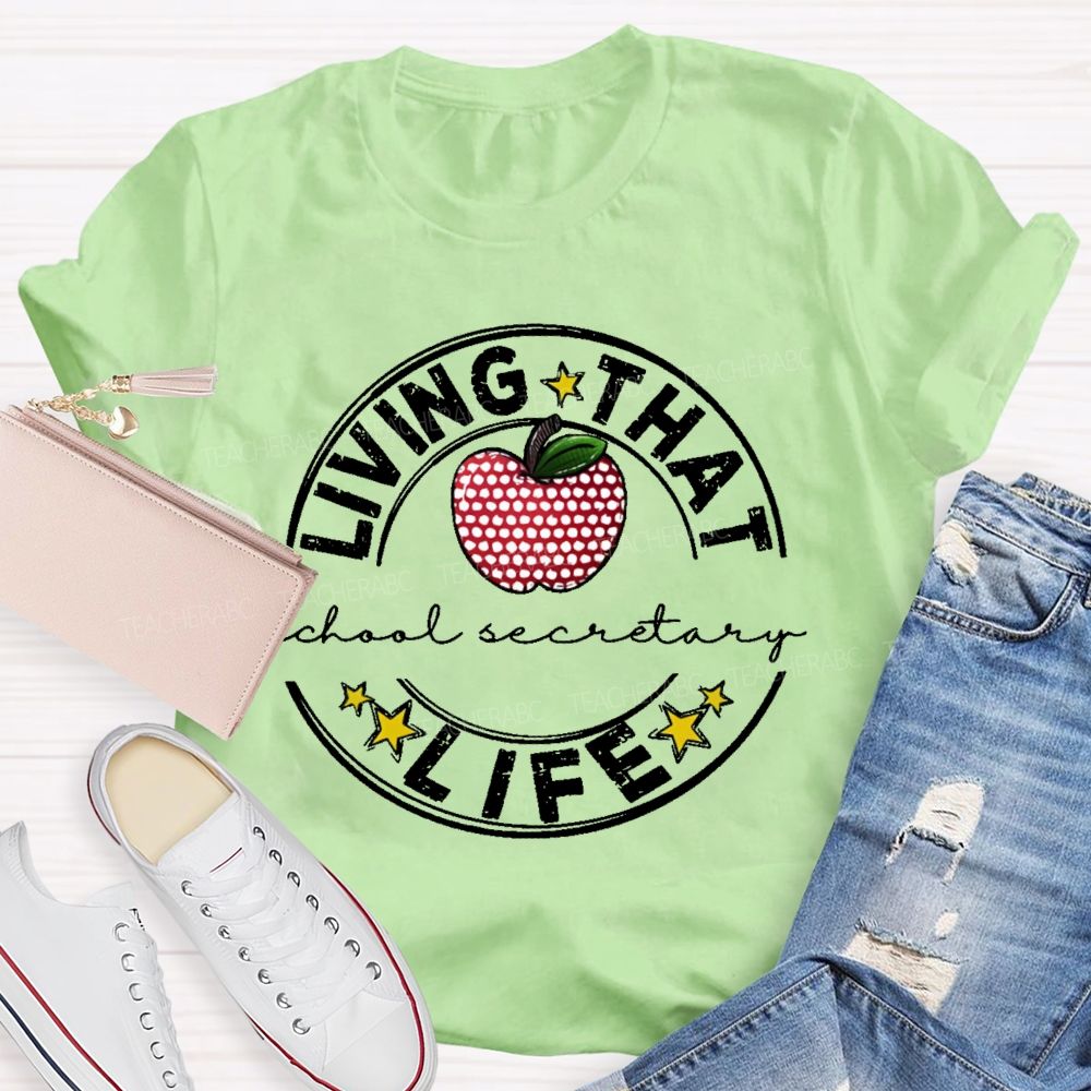 Living That Life School Secretary Teacher T-shirt
