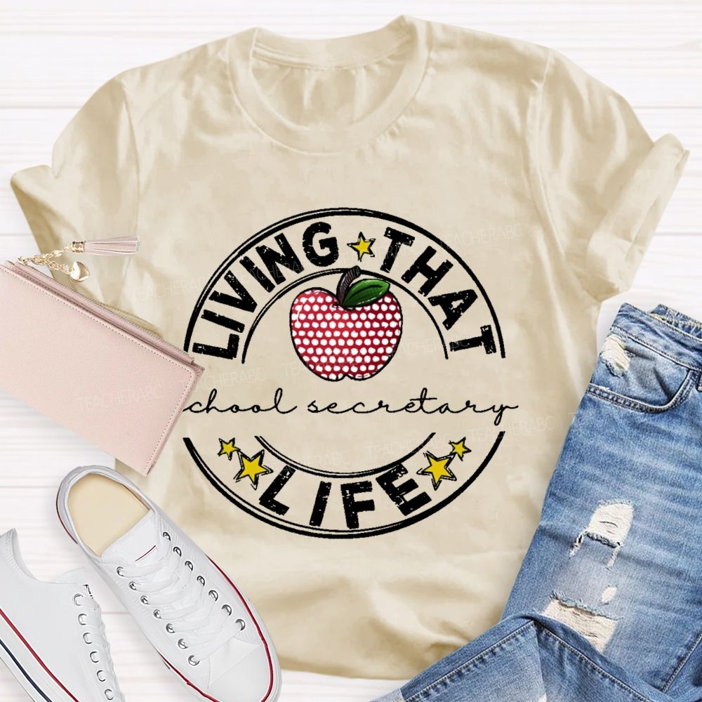 Living That Life School Secretary Teacher T-shirt