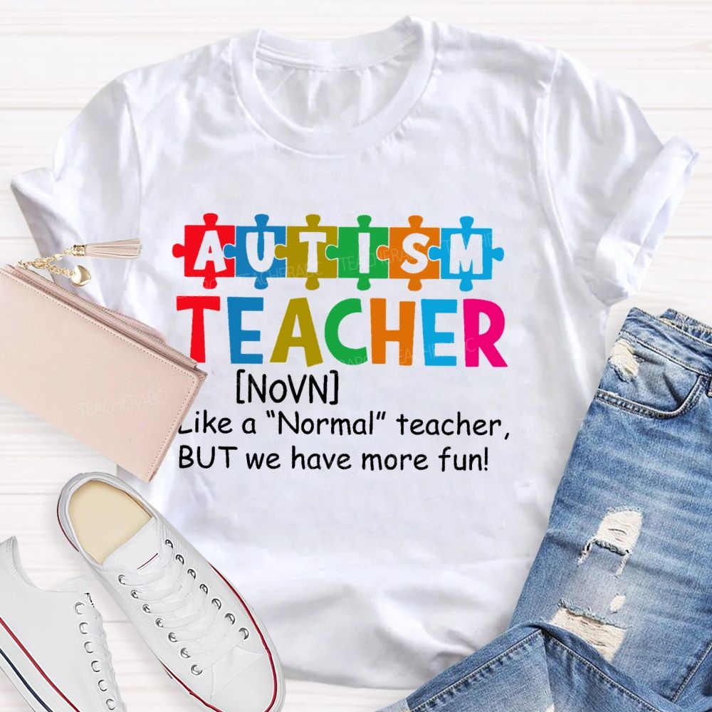 Autism Teacher Like A Normal Teacher Puzzle Teacher T-shirt