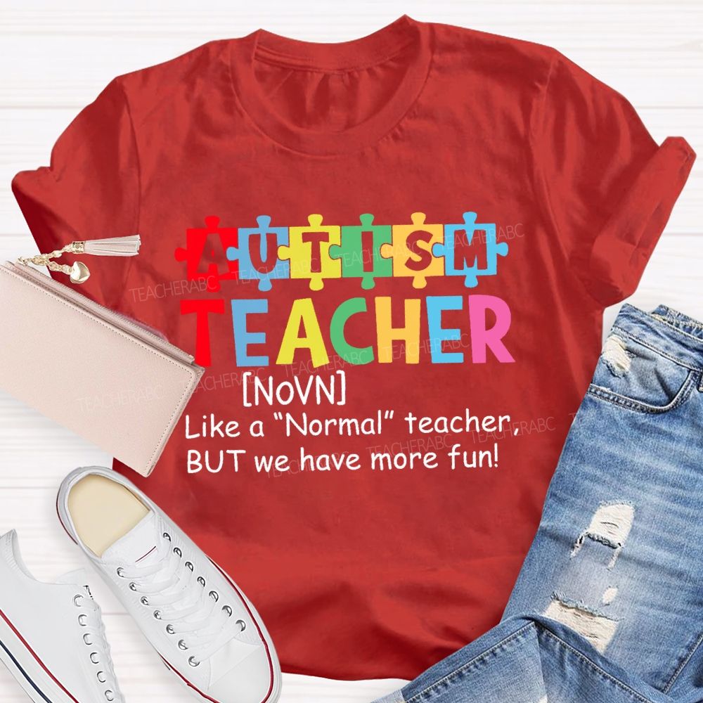 Autism Teacher Like A Normal Teacher Puzzle Teacher T-shirt