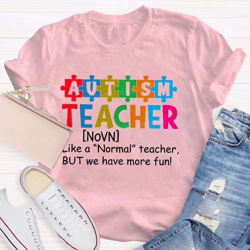 Autism Teacher Like A Normal Teacher Puzzle Teacher T-shirt