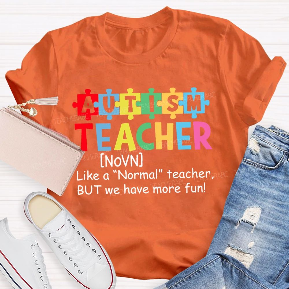 Autism Teacher Like A Normal Teacher Puzzle Teacher T-shirt