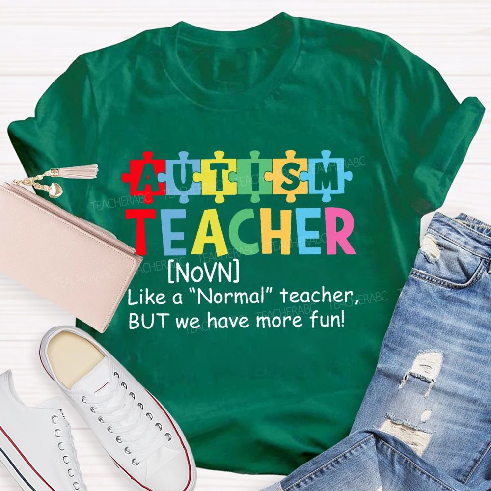 Autism Teacher Like A Normal Teacher Puzzle Teacher T-shirt