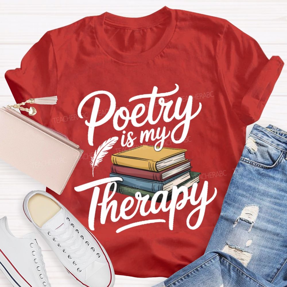 Poetry Is My Therapy Books Teacher T-shirt