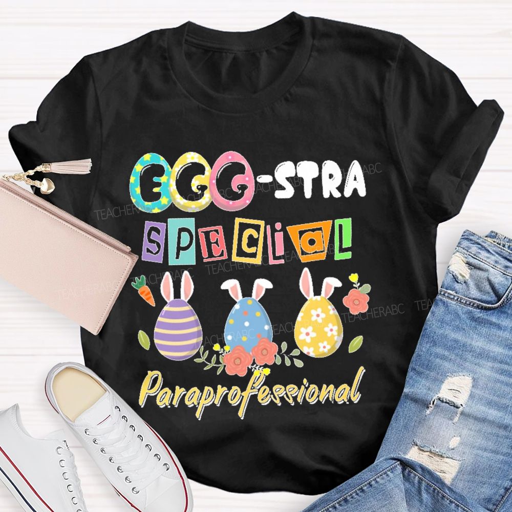 Eggstra Special Para Professional Teacher T-shirt