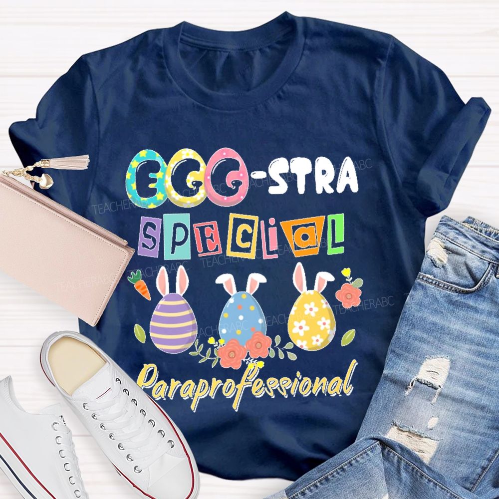 Eggstra Special Para Professional Teacher T-shirt