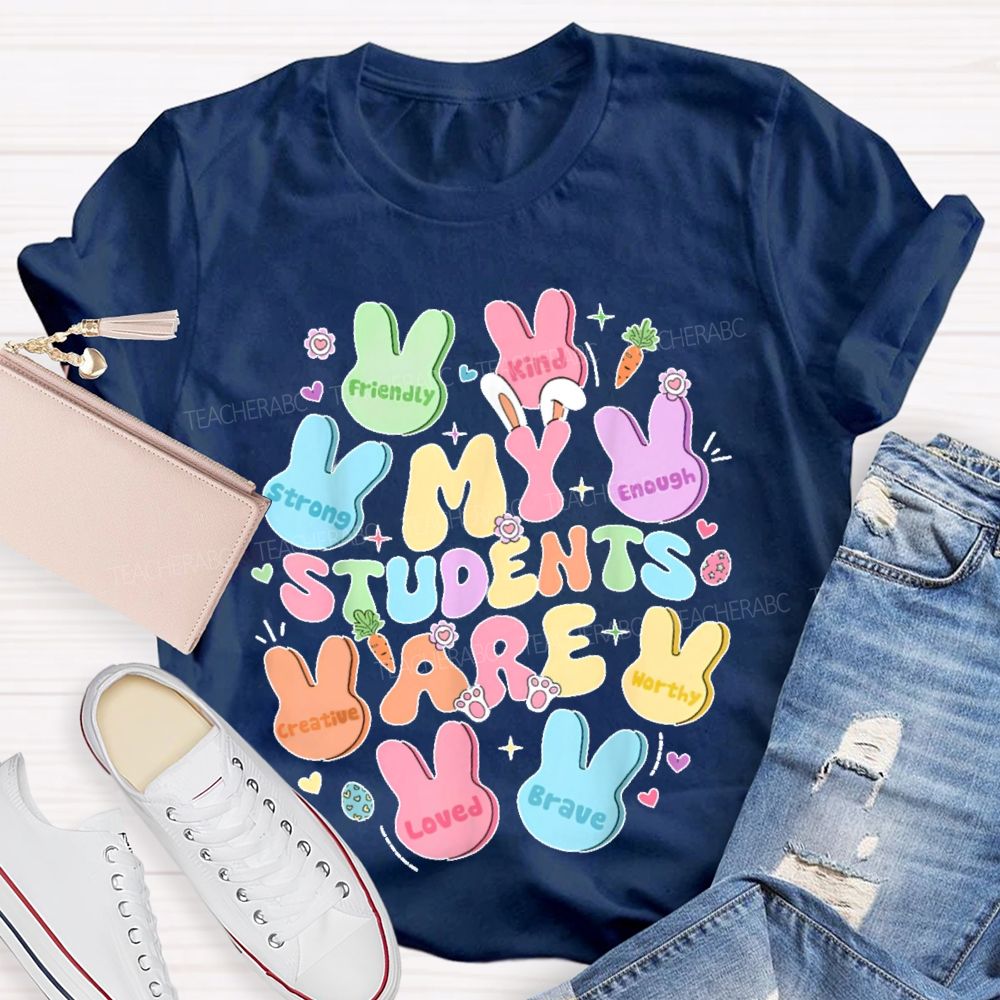 My Students Are Friendly Kind Enough Bunny Teacher T-shirt