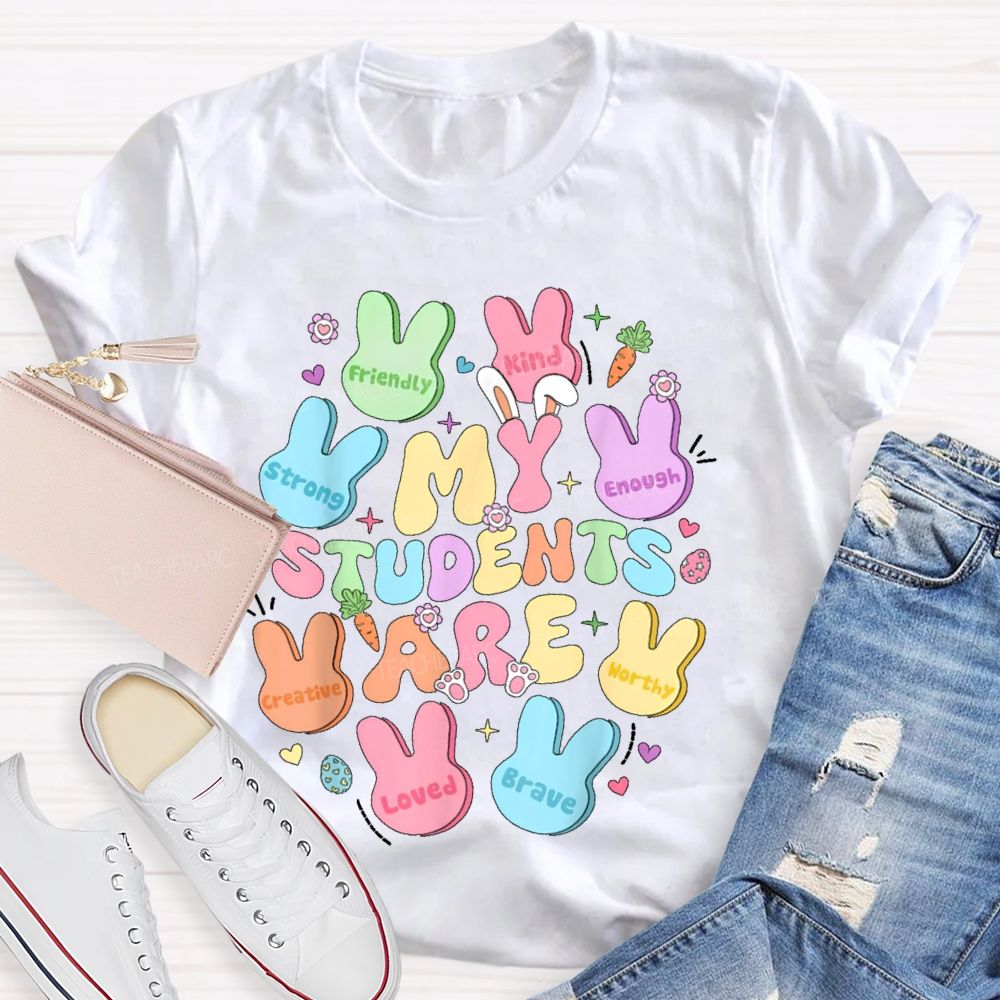 My Students Are Friendly Kind Enough Bunny Teacher T-shirt