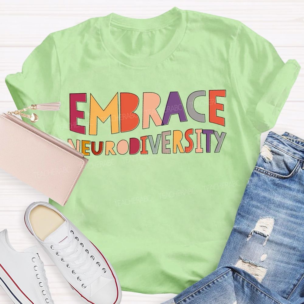Embrace Neurodiversity Colored Fonts Teacher T-shirt