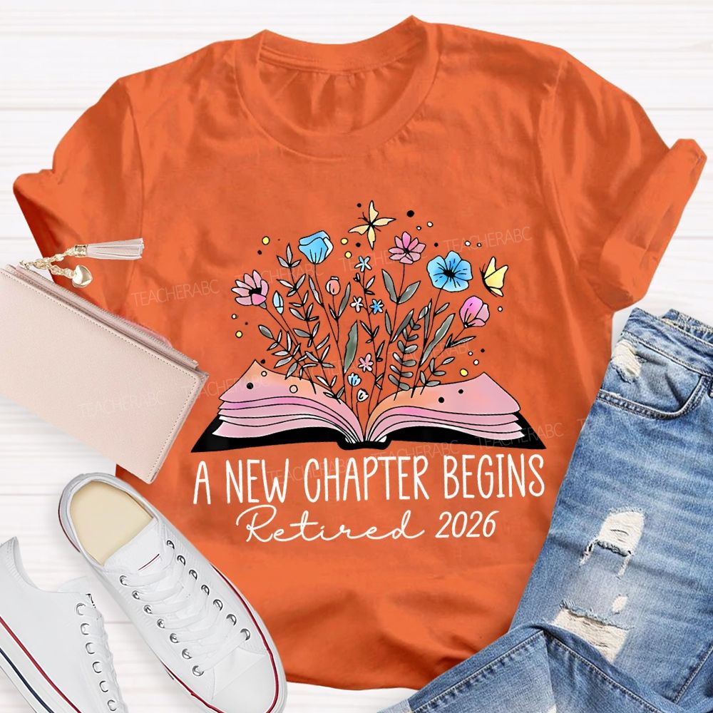 A New Chapter Begins Retired 2026 Teacher T-shirt