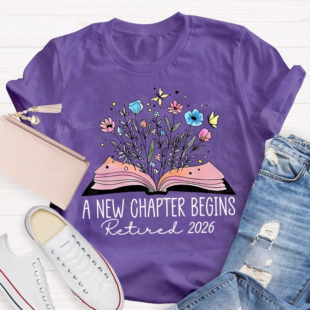 A New Chapter Begins Retired 2026 Teacher T-shirt