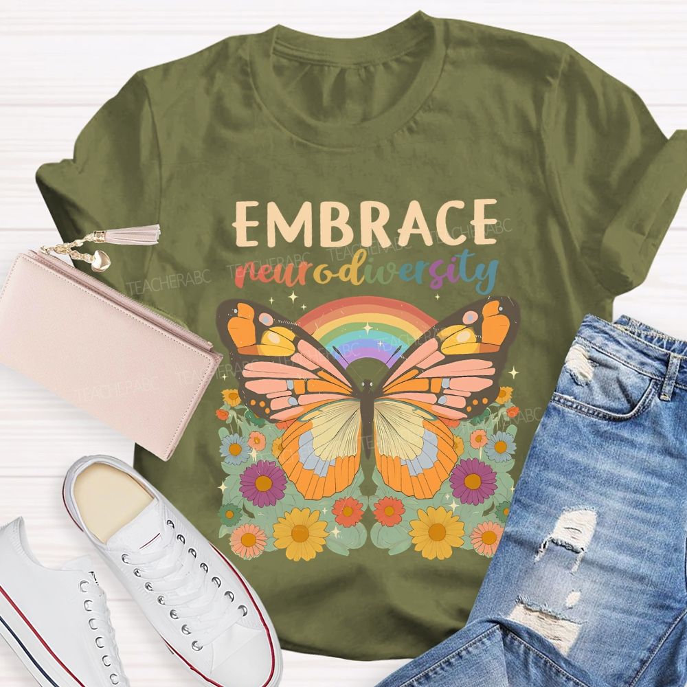 Embrace Neurodiversity Butterflies Rainbows And Flowers Teacher T-shirt