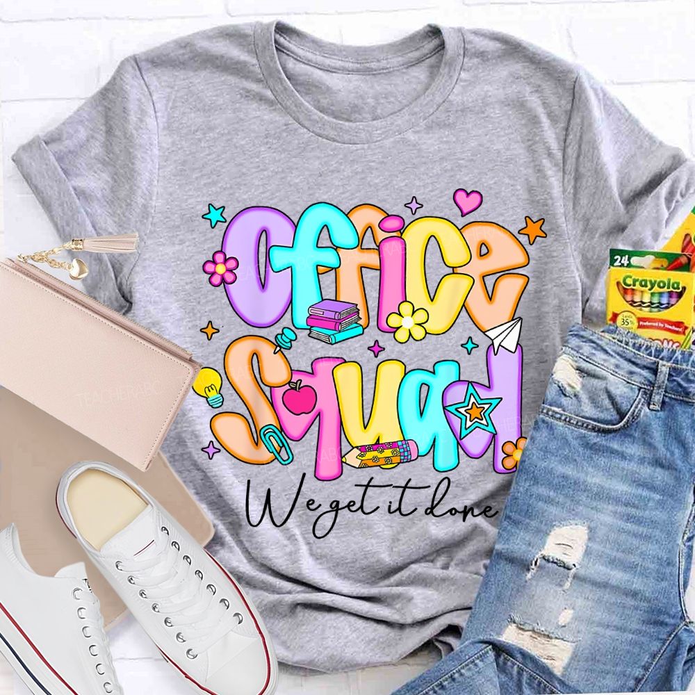 Office Squad We Get It Done Colorful Fonts And Small Flowers Teacher T-shirt