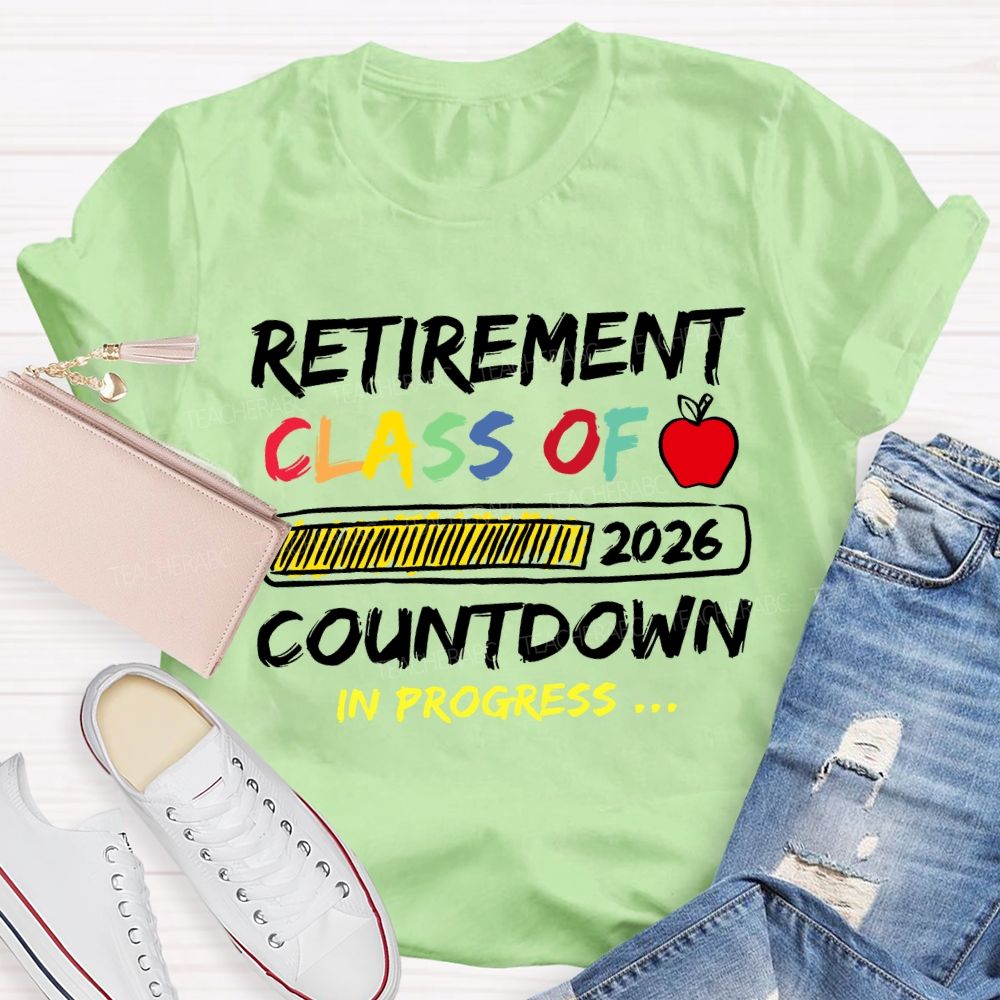 Retirement Class Of 2026 Countdown In Progress Teacher T-shirt