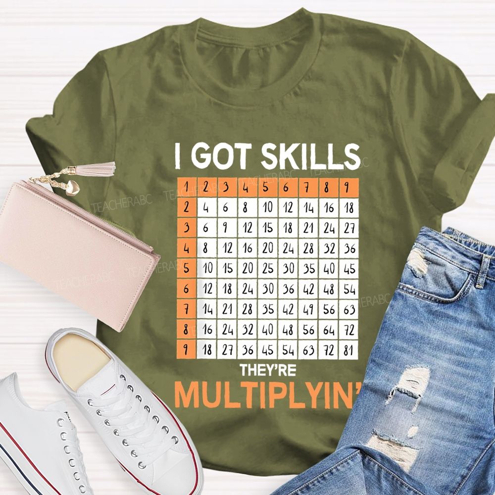 I Got Skills They'Re Multiplying' Teacher T-shirt