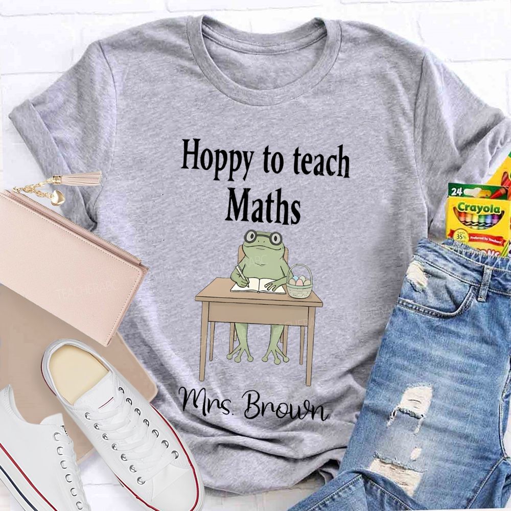 Personalized Name Hoppy To Teach Maths Teacher T-shirt