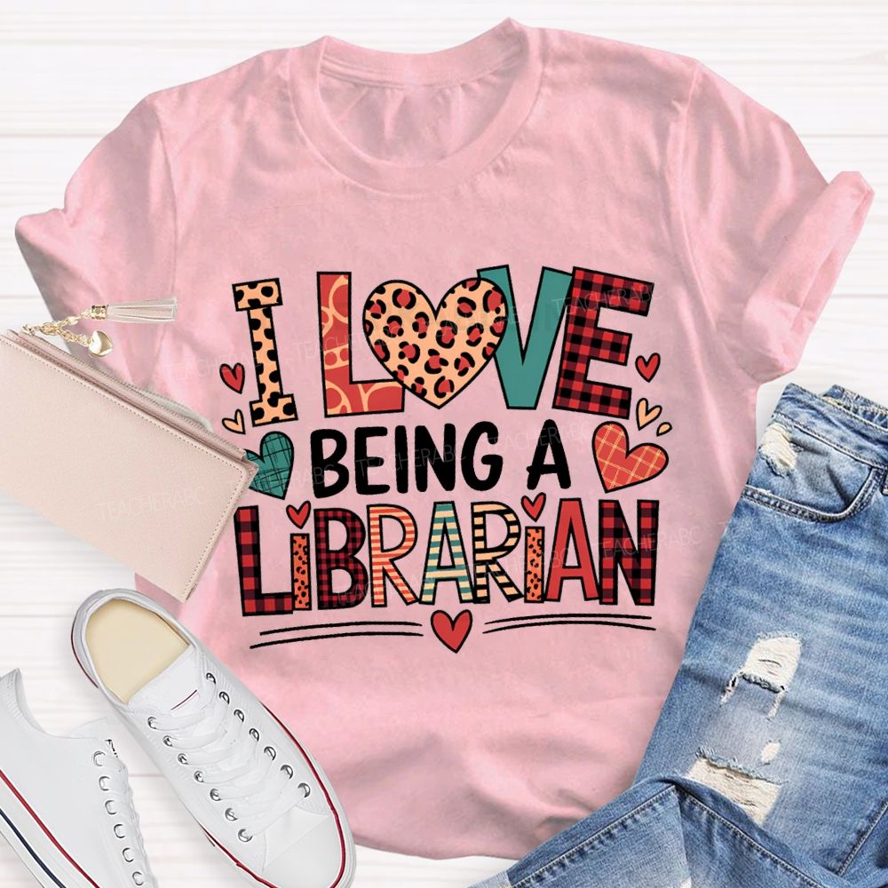 I Love Being A Librarian Heart Print T-shirt