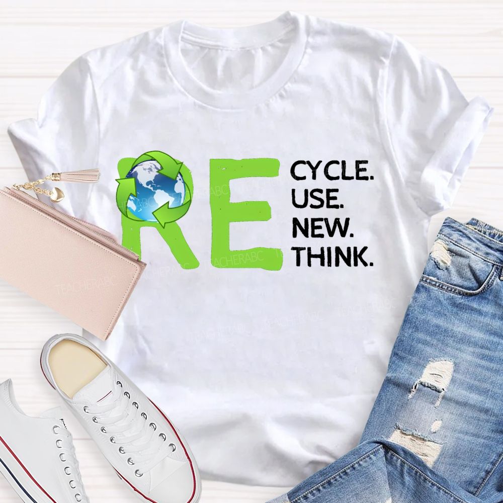 Re Cycle Use New Think Teacher T-shirt