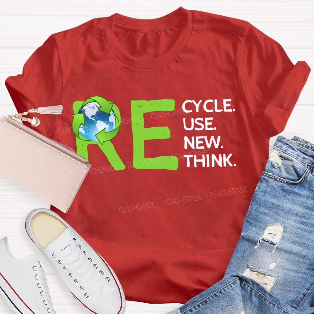 Re Cycle Use New Think Teacher T-shirt