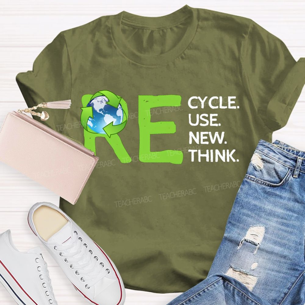 Re Cycle Use New Think Teacher T-shirt