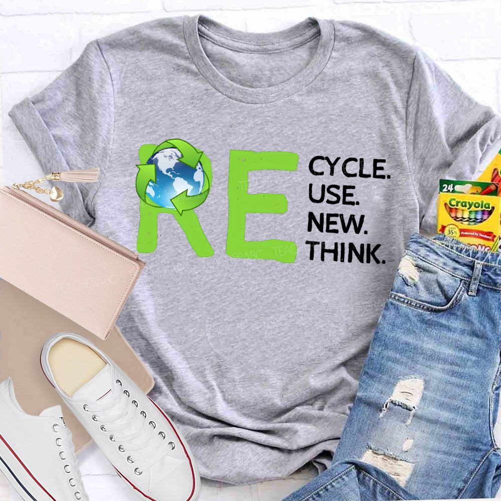 Re Cycle Use New Think Teacher T-shirt
