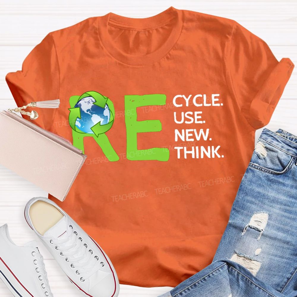 Re Cycle Use New Think Teacher T-shirt