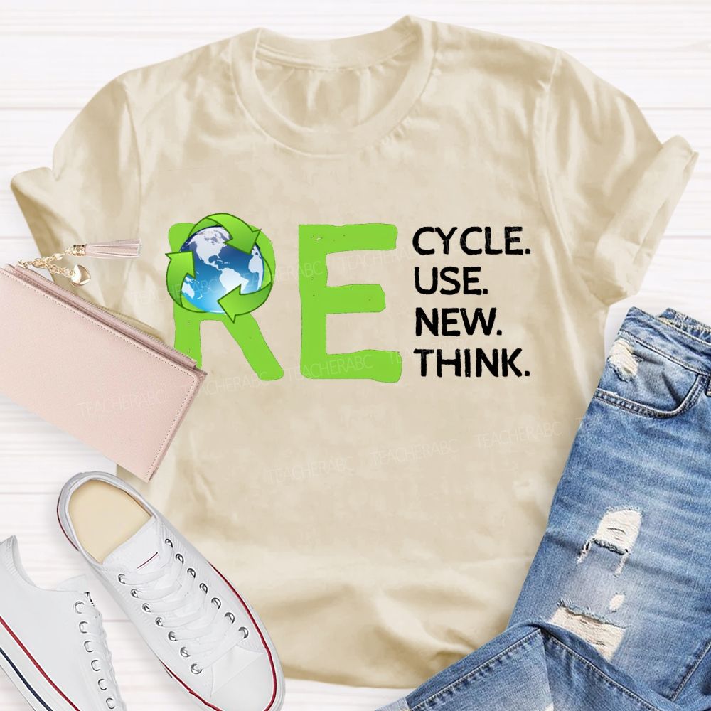 Re Cycle Use New Think Teacher T-shirt