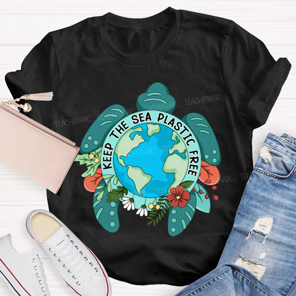 Keep The Sea Plastic Free Teacher T-shirt