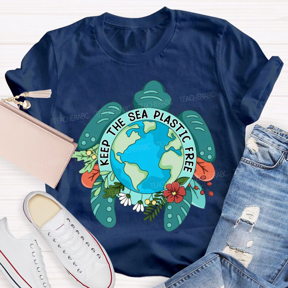 Keep The Sea Plastic Free Teacher T-shirt