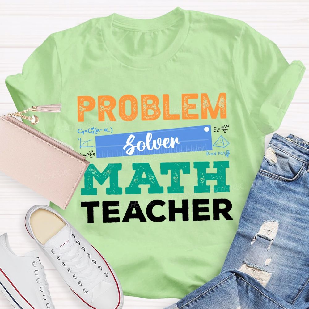 Problem Solver Math Teacher Ruler Teacher T-shirt